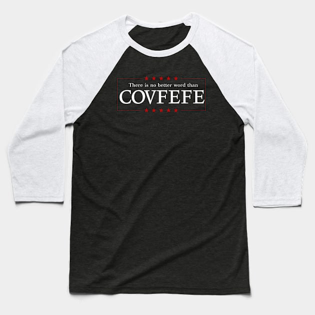 COVFEFE Baseball T-Shirt by zerobriant